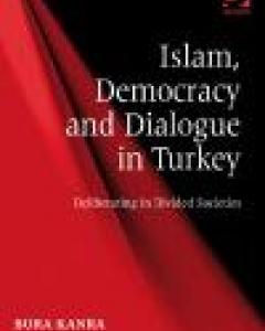 Islam, Democracy and Dialogue in Turkey: Deliberating in Divided Societies