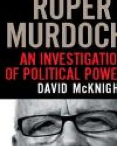 Rupert Murdoch: An Investigation of Political Power (Reviews)