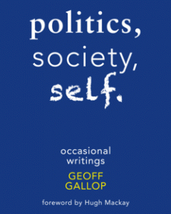 Geoff Gallop - Politics, Society, Self: Occassional Writings (Reviews)